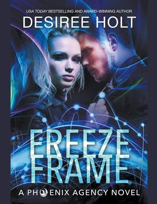 Freeze Frame by Holt, Desiree