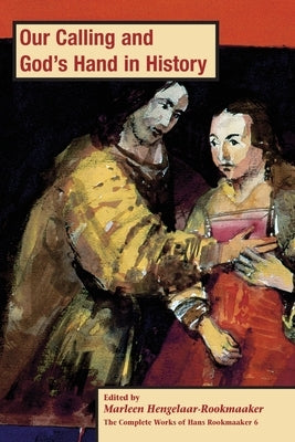 Our Calling and God's hand in History, PB (vol 6) by Hengelaar-Rookmaaker, Marleen