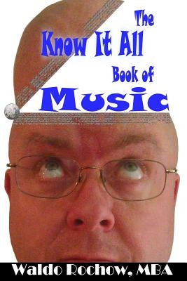 The Know It All Book of Music by Rochow, Will
