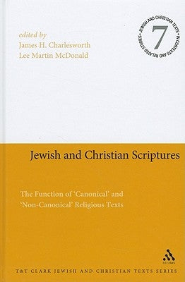Jewish and Christian Scriptures: The Function of 'Canonical' and 'Non-Canonical' Religious Texts by McDonald, Lee Martin