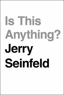 Is This Anything? by Seinfeld, Jerry