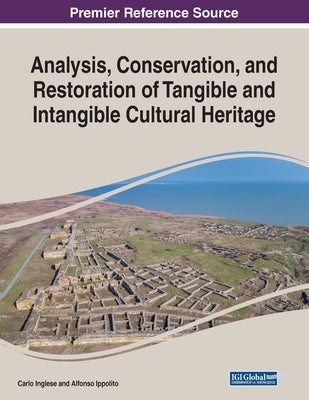 Analysis, Conservation, and Restoration of Tangible and Intangible Cultural Heritage by Inglese, Carlo