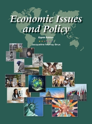 Economic Issues and Policy 8ed by Brux, Jacqueline R.