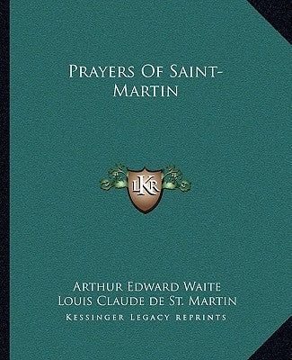Prayers Of Saint-Martin by Waite, Arthur Edward