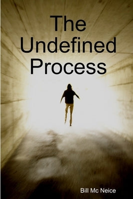 The Undefined Process by MC Neice, Bill