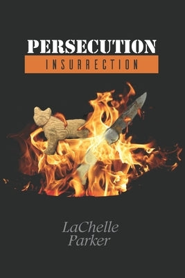 Persecution: Insurrection by Morphew, Maureena
