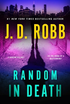 Random in Death: An Eve Dallas Novel by Robb, J. D.