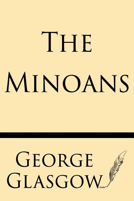 The Minoans by Glasgow, George