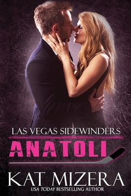 Las Vegas Sidewinders: Anatoli (Book 5) by Mizera, Kat