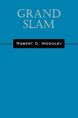 Grand Slam by Woodley, Robert D.