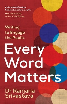 Every Word Matters: Writing to Engage the Public by Srivastava, Ranjana