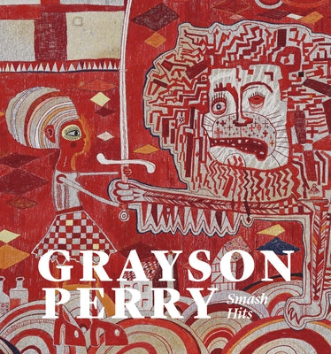 Grayson Perry: Smash Hits by Perry, Grayson