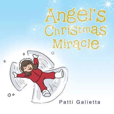 Angel's Christmas Miracle by Galietta, Patti