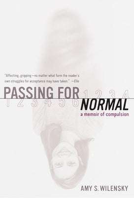 Passing for Normal: A Memoir of Compulsion by Wilensky, Amy S.