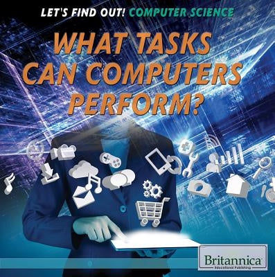 What Tasks Can Computers Perform? by Martin, Bobi
