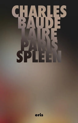 Paris Spleen by Baudelaire, Charles