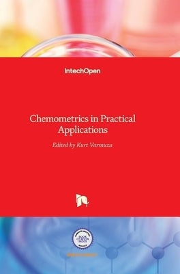 Chemometrics in Practical Applications by Varmuza, Kurt