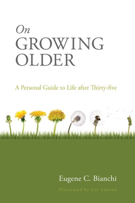 On Growing Older by Bianchi, Eugene C.