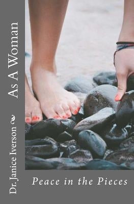 As A Woman by Iverson, Janice Lanay