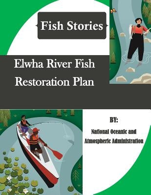 Elwha River Fish Restoration Plan (Fish Stories) by Penny Hill Press Inc