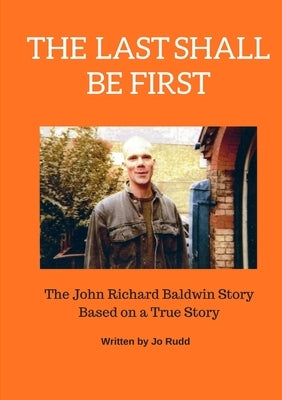 The Last Shall Be First by Rudd, Jo
