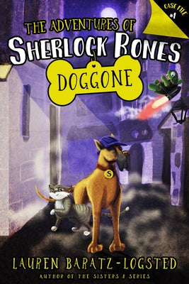 The Adventures of Sherlock Bones: Doggone: Volume 1 by Baratz-Logsted, Lauren
