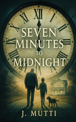 Seven Minutes To Midnight by Mutti, J.