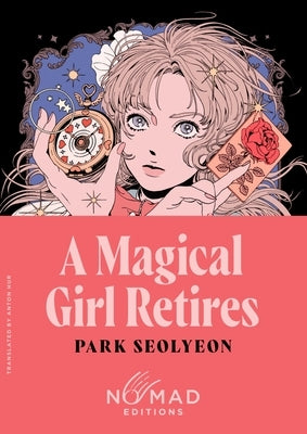 A Magical Girl Retires (Nomad Edition) by Seolyeon, Park