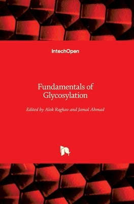 Fundamentals of Glycosylation by Raghav, Alok