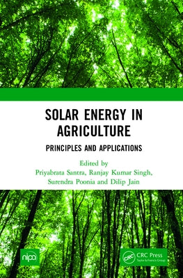 Solar Energy in Agriculture: Principles and Applications by Santra, Priyabrata
