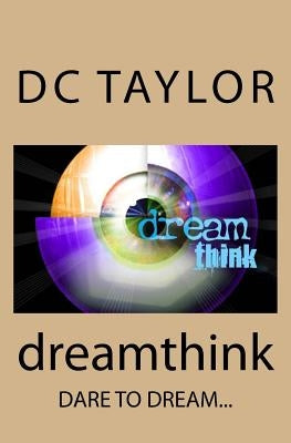 Dream Think by Taylor, David C.