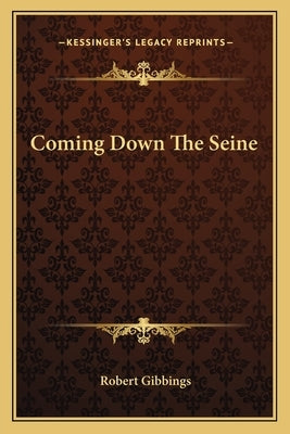 Coming Down The Seine by Gibbings, Robert