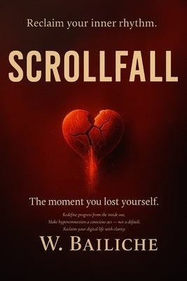 Scrollfall: Reclaim your inner rhythm. The moment you lost yourself. by Baïliche Berrached, Warda