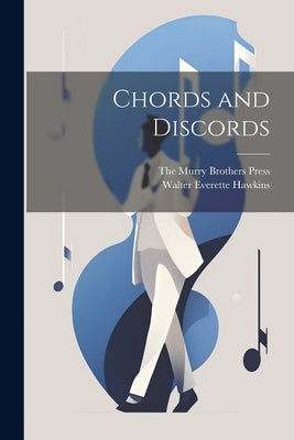 Chords and Discords by Hawkins, Walter Everette