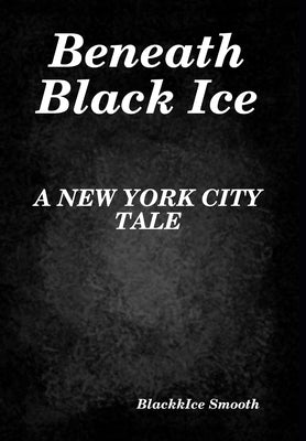 Beneath Black Ice by Smooth, Blackkice