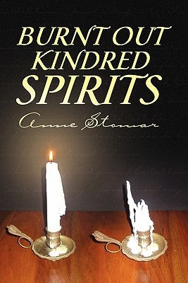 Burnt Out Kindred Spirits by Stomar, Anne