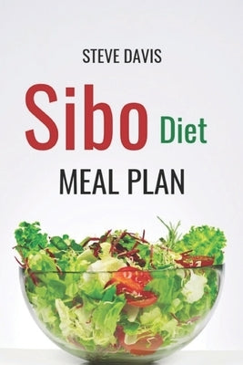 SIBO Diet Meal Plan: Gut-Healing Recipes for Digestive Wellness by Davis, Steve