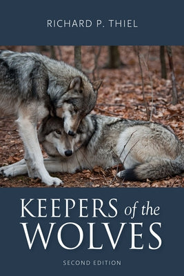 Keepers of the Wolves by Thiel, Richard P.