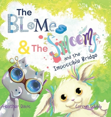 The Blomes and The Smooms and the Impossible Bridge by Davis, Heather Lyn
