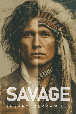 Savage by Sherry Derr-Wille