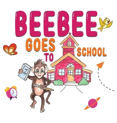 Beebee Goes To School by Hepworth, Linda Hardy