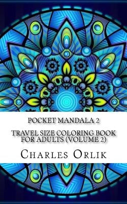 Pocket Mandala 2 - Travel Size Coloring Book for Adults (Volume 2) by Orlik, Charles