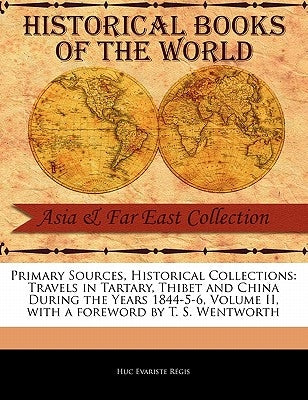 Travels in Tartary, Thibet and China During the Years 1844-5-6, Volume II by R. Gis, Huc Evariste