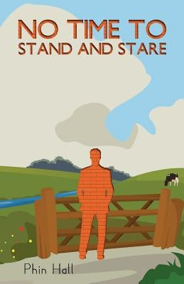 No Time To Stand And Stare by Hall, Phin