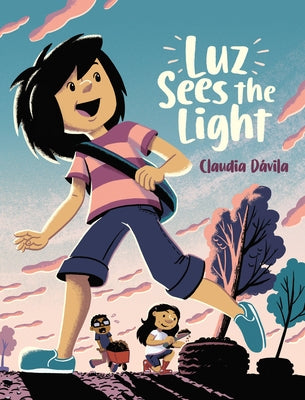 Luz Sees the Light by Dávila, Claudia