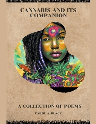 Cannabis and Its Companion: A Collection of Poems by Black, Carol