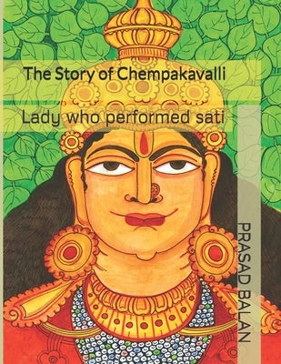 The Story of Chempakavalli: Lady who performed sati by Mathasseril, Manoj