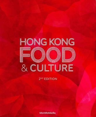 Hong Kong Food & Culture: 2nd Edition by Wong, Adele