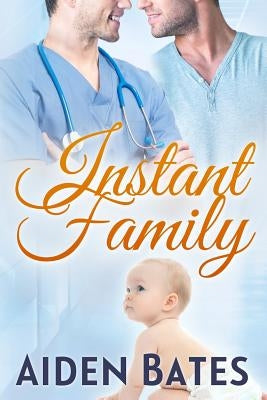 Instant Family by Bates, Aiden