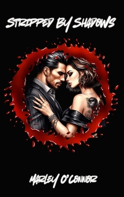 Stripped By Shadows by O'Connor, Marley